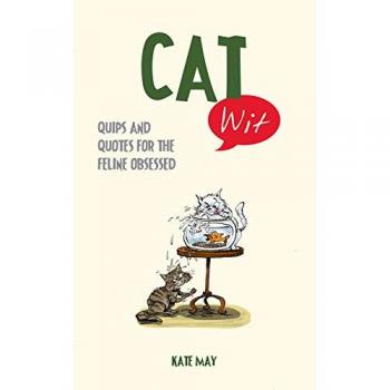 Cat Wit: Quips and Quotes for the Feline-Obsessed