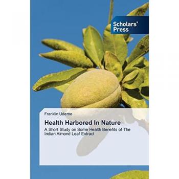 Health Harbored In Nature: A Short Study on Some Health Benefits of The Indian Almond Leaf Extract