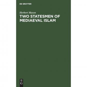 Mason, Herbert: Two statesmen of mediaeval Islam