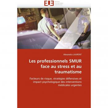 Les professionnels smur face au stress et au traumatisme
