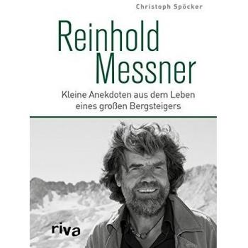Reinhold Messner: Kleine Anekdoten aus dem Leben eines großen Bergsteigers