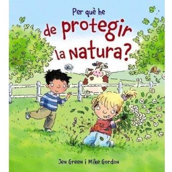 PER QUÈ HE DE PROTEGIR LA NATURA?