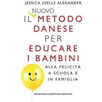 Il nuovo metodo danese per educare i bambini alla felicità a scuola e in famiglia