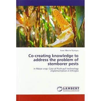 Co-creating knowledge to address the problem of stemborer pests: in Maize crop: Case of Push-pull technology implementation in Ethiopia