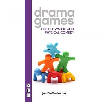 Pan macmillan Ltd. Drama Games for Clowning and Physical Comedy