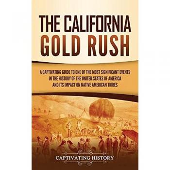 History, Captivating: The California Gold Rush
