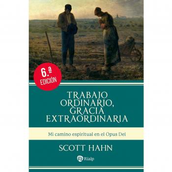 TRABAJO ORDINARIO, GRACIA EXTRAORDINARIA