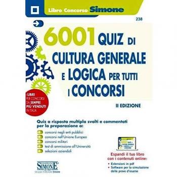 6001 quiz di cultura generale e logica per tutti i concorsi. Con software di simulazione