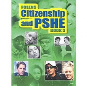 Secondary Citizenship & PSHE: Citizenship and PSHE, Book 3