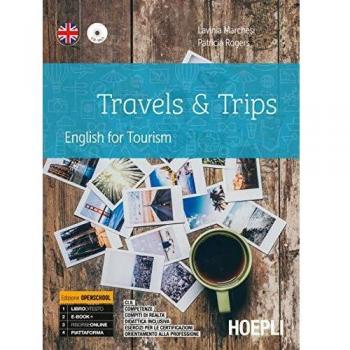 Travels & trips. English for tourism. Ediz. openschool. Per gli Ist. professionali alberghieri. Con e-book. Con espansione online. Con CD-Audio
