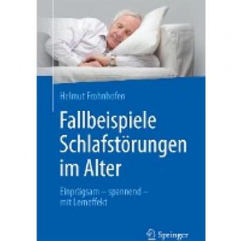 Schlafstörungen im Alter: Fallbeispiele mit Lerneffekt