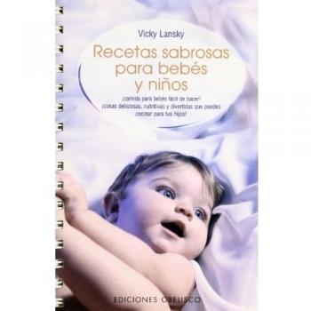 Recetas Sabrosas Para Bebes y Ninos / Feed Me. I'm Yours