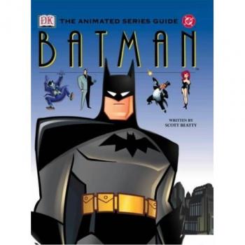 Dc Batman : The Animated Series Guide