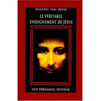 LE VERITABLE ENSEIGNEMENT DE JESUS. Le méssage caché de la bible (Articles Sans C)