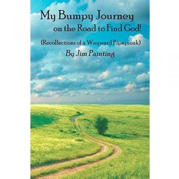 My Bumpy Journey on the Road to Find God!: