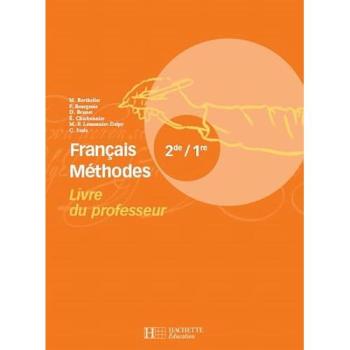 Français méthodes 2de, 1re : livre du professeur