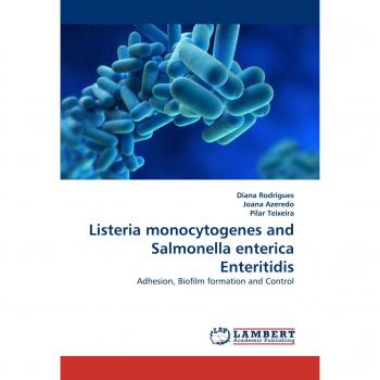 Listeria monocytogenes and Salmonella enterica Enteritidis: Adhesion, Biofilm formation and Control