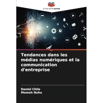 Chile, Daniel: Tendances dans les médias numériques et la communication d'entreprise