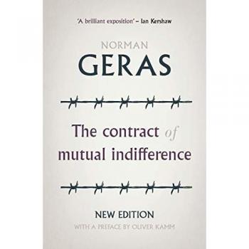The Contract of Mutual Indifference by Norman Geras