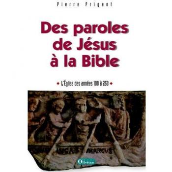 Des paroles de Jésus à la Bible : L'Eglise des années 100-250