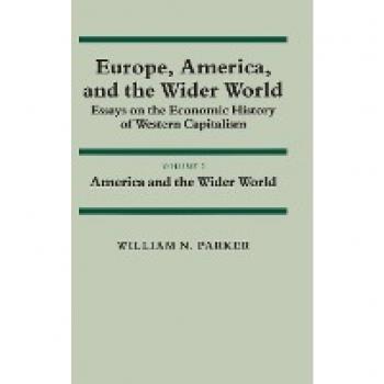Europe, America, and the Wider World, Studies in Economic History