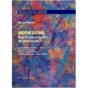Sindrome di Down. Sviluppo psicologico e integrazione dalla nascita all'età senile