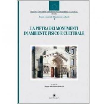 La pietra dei monumenti in ambiente fisico e culturale