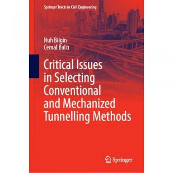 Critical Issues in Selecting Conventional and Mechanized Tunnelling Methods (Springer Tracts in Civil Engineering)