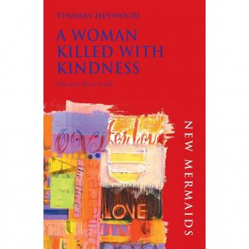 A Woman Killed With Kindness, The New Mermaids Series