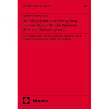 Die Fälligkeit der Gesamtvergutung ohne rechtsgeschäftliche Abnahme im Werk