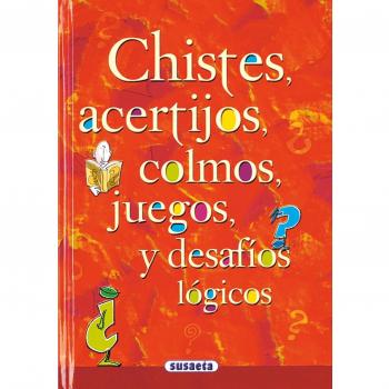 Chistes, acertijos, colmos, juegos y desafios logicos/ Jokes, Puzzles, Games and Logical Challenges