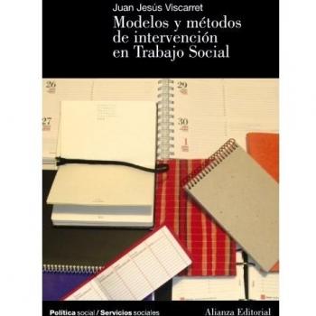 Modelos y metodos de intervencion en trabajo social/ Models and Methods of Intervention in Social Work
