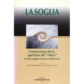 La soglia. Conoscenza di sé, apertura all'«Altro» nel passaggio al nuovo millennio