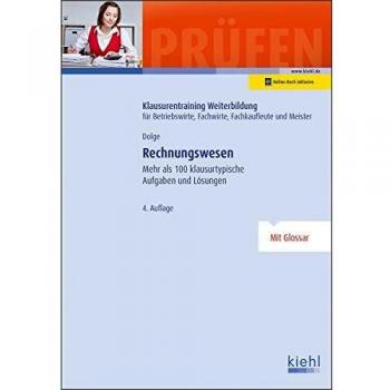 Rechnungswesen: Mehr als 100 klausurtypische Aufgaben und Lösungen.