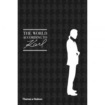 Jean-Christophe Napias The World According To Karl: The Wit And Wisdom Of Karl Lagerfeld