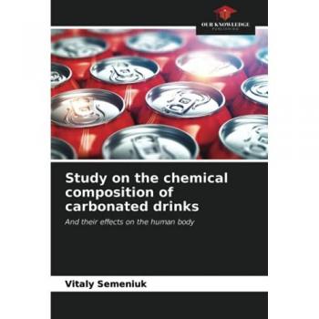 Study on the chemical composition of carbonated drinks: And their effects on the human body