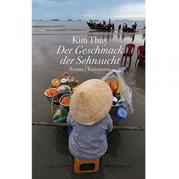 Kim Thuy Der Geschmack Der Sehnsucht
