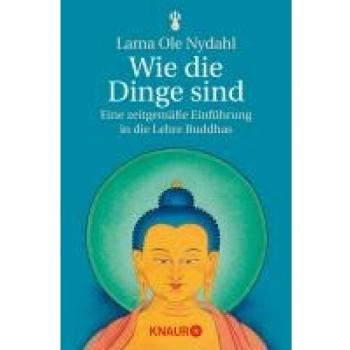 Nydahl, Lama Ole: Wie die Dinge sind