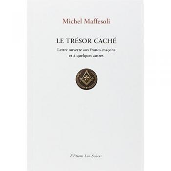 Le trésor caché : Lettre ouverte aux francs-maçons et à quelques autres