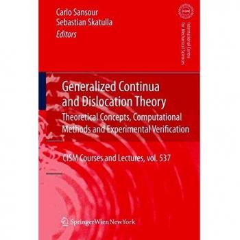 Generalized Continua and Dislocation Theory: Theoretical Concepts, Computational Methods and Experimental Verification
