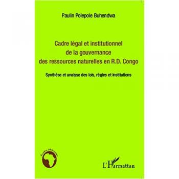 Polepole Buhendwa, Paulin: Cadre légal et institutionnel de la gouvernance des ressources naturelles en R.D. Congo