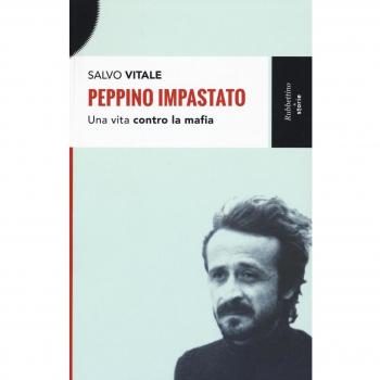 Peppino Impastato. Una vita contro la mafia
