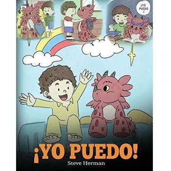 ¡Yo Puedo!: (I Got This!) Una linda historia para dar confianza a los niños en el manejo de situaciones difíciles. (My Dragon Books Español, Band 8)