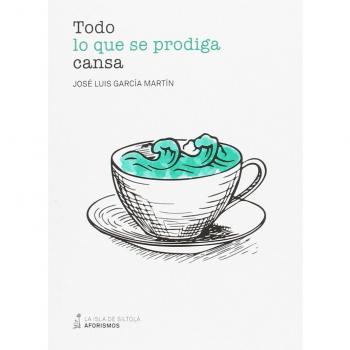 Todo lo que se prodiga cansa