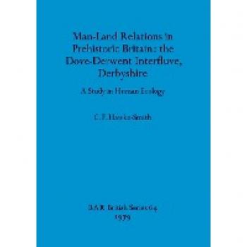 Hawke-Smith, C. F.: Man-Land Relations in Prehistoric Britain