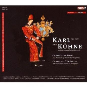 Les Haults Menestrels de Charles le Temeraire Karl Der Kühne (Burgund.Hofmusik)