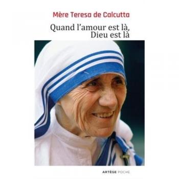Quand l\'amour est là, Dieu est là: Pour cheminer vers une union plus intime avec Dieu et un plus grand amour des autres