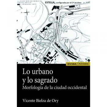 LO URBANO Y LO SAGRADO VICENTE BIELZA DE ORY EUNSA (ED.UNIVERSIDAD NAVARRA) LIBRO 2022