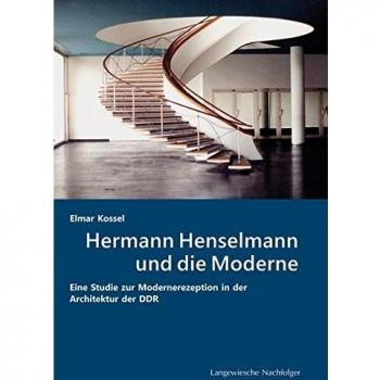 Hermann Henselmann und die Moderne: Eine Studie zur Modernerezeption in der Architektur der DDR