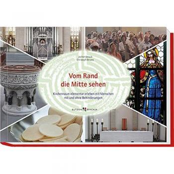 Jochen Straub Vom Rand Die Mitte Sehen: Kirchenraum Elementar Erleben Mit Menschen Mit Und Ohne Behinderung. Mit 1 Dvd Mit Liedern, Noten Und Texten